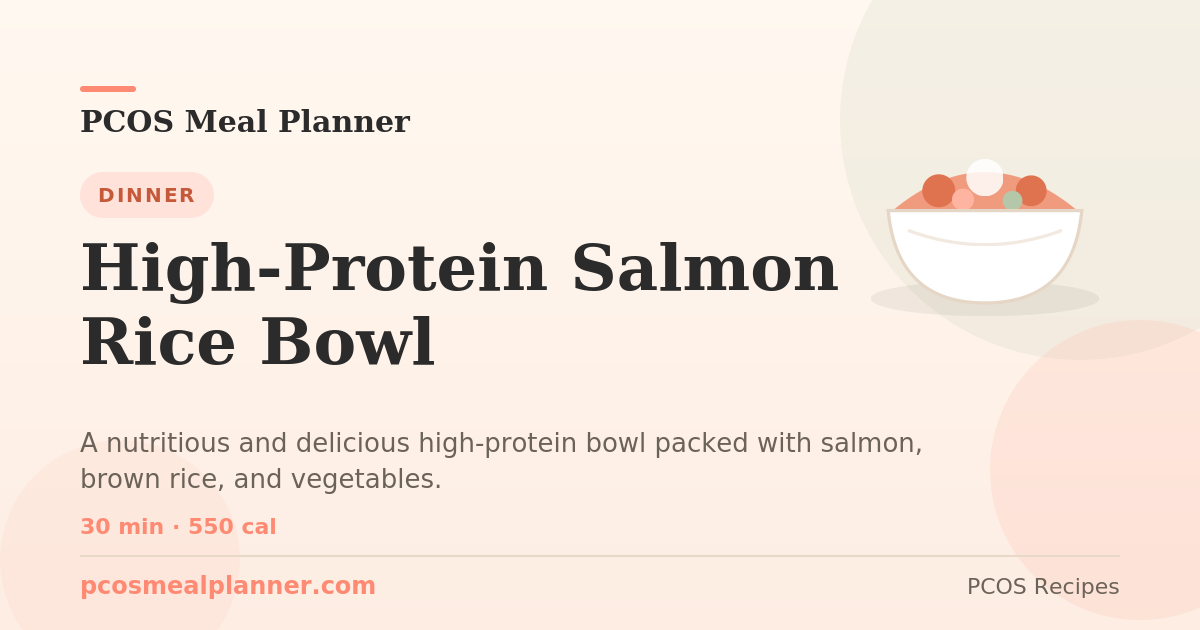 High Protein Salmon Rice Bowl | PCOS Meal Planner