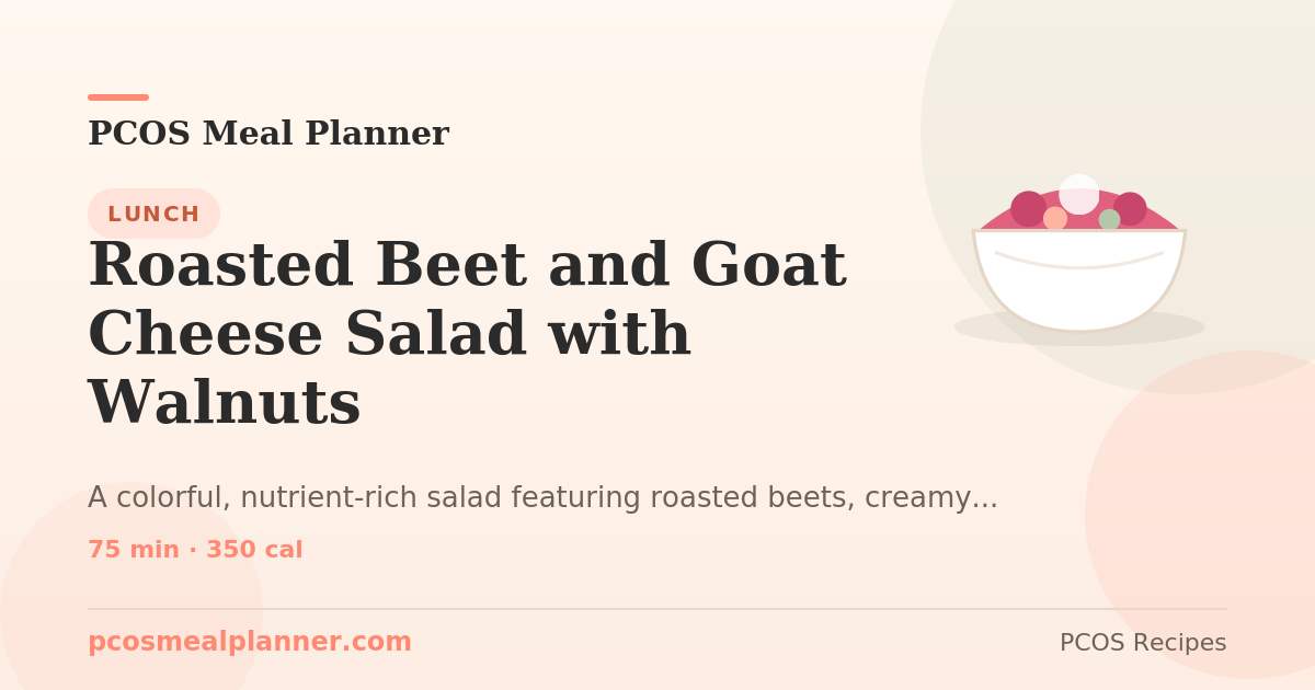 Roasted Beet and Goat Cheese Salad with Walnuts | PCOS Meal Planner