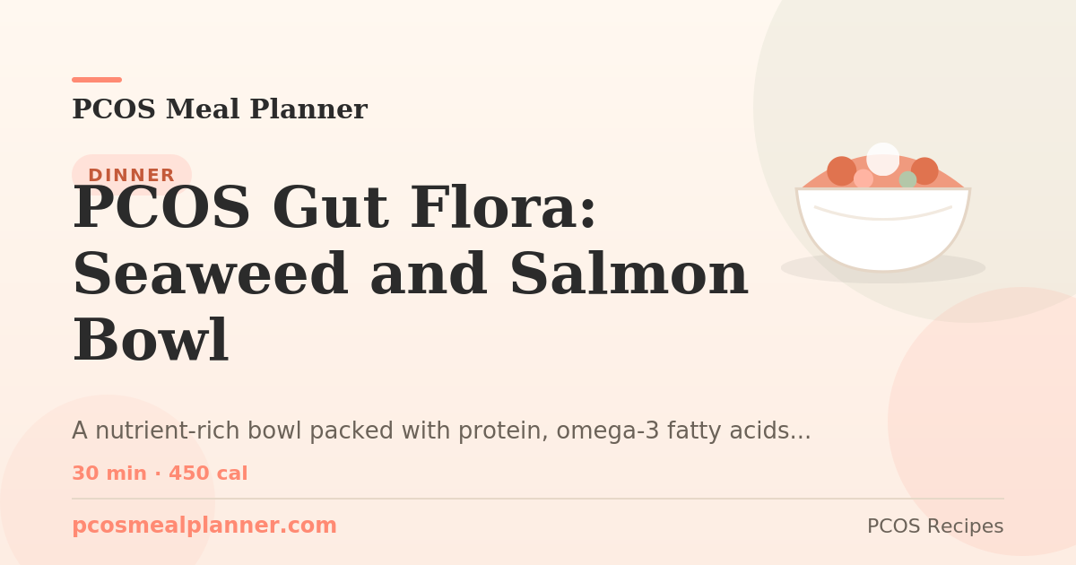 PCOS Gut Flora: Seaweed and Salmon Bowl | PCOS Meal Planner