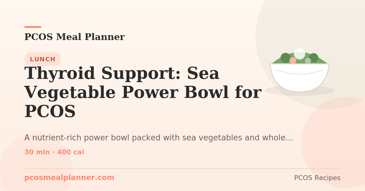 Thyroid Support: Sea Vegetable Power Bowl for PCOS | PCOS Meal Planner