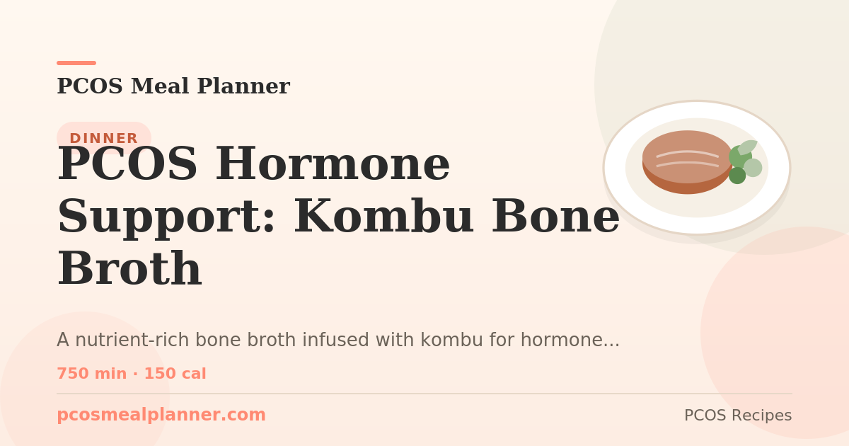 PCOS Hormone Support: Kombu Bone Broth | PCOS Meal Planner