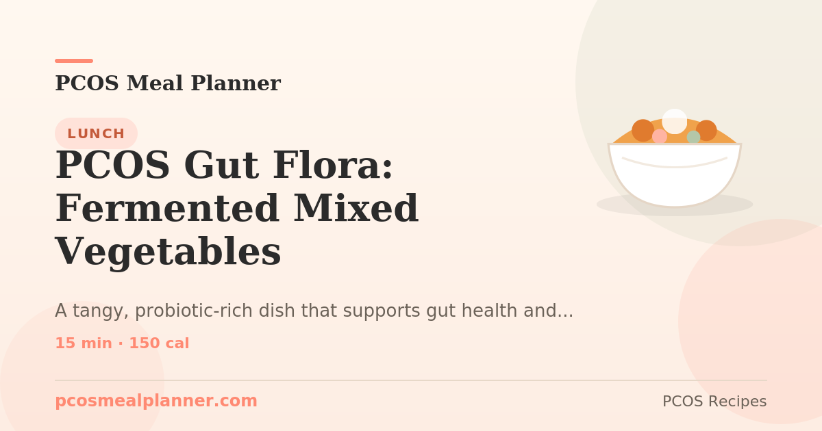 PCOS Gut Flora: Fermented Mixed Vegetables | PCOS Meal Planner
