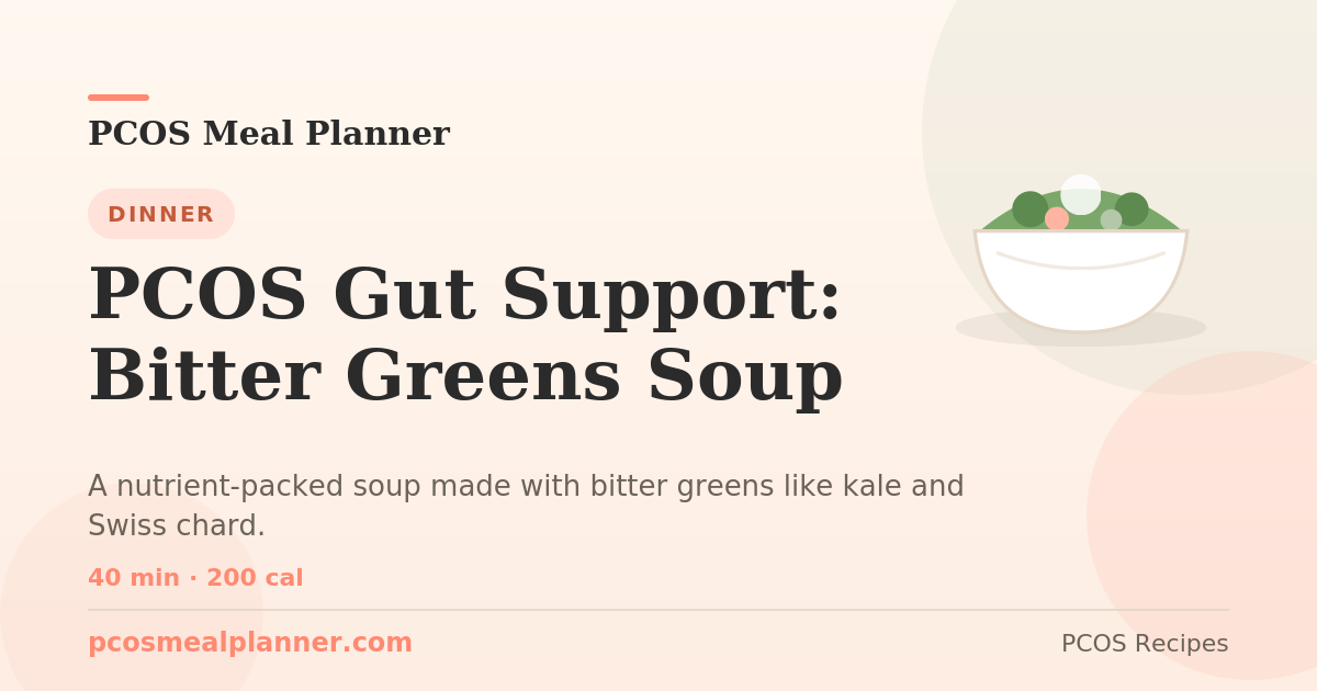 PCOS Gut Support: Bitter Greens Soup | PCOS Meal Planner