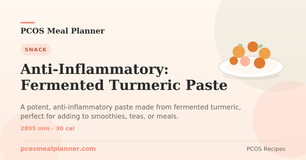 Anti-Inflammatory: Fermented Turmeric Paste | PCOS Meal Planner