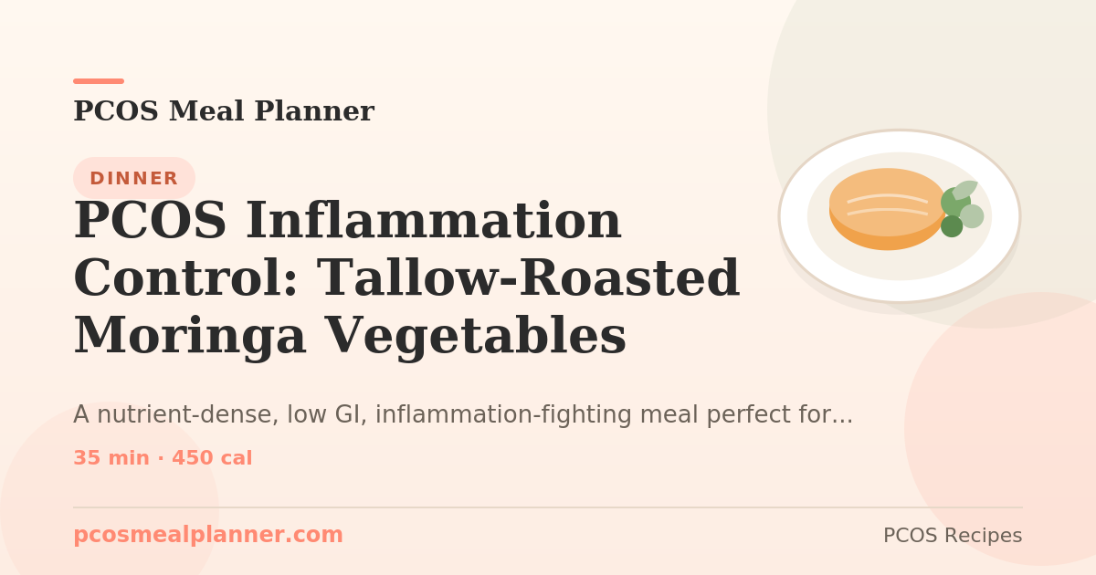 PCOS Inflammation Control: Tallow-Roasted Moringa Vegetables