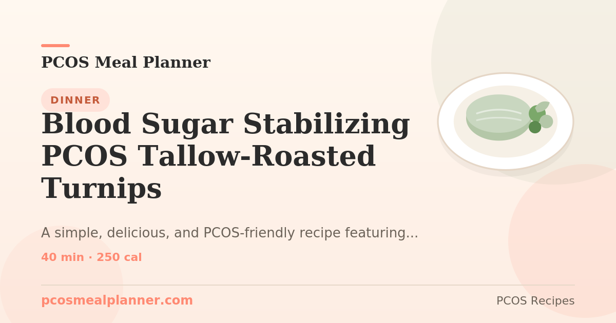 Blood Sugar Stabilizing PCOS Tallow-Roasted Turnips