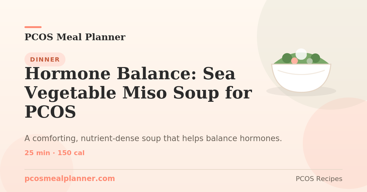 Hormone Balance: Sea Vegetable Miso Soup for PCOS | PCOS Meal Planner