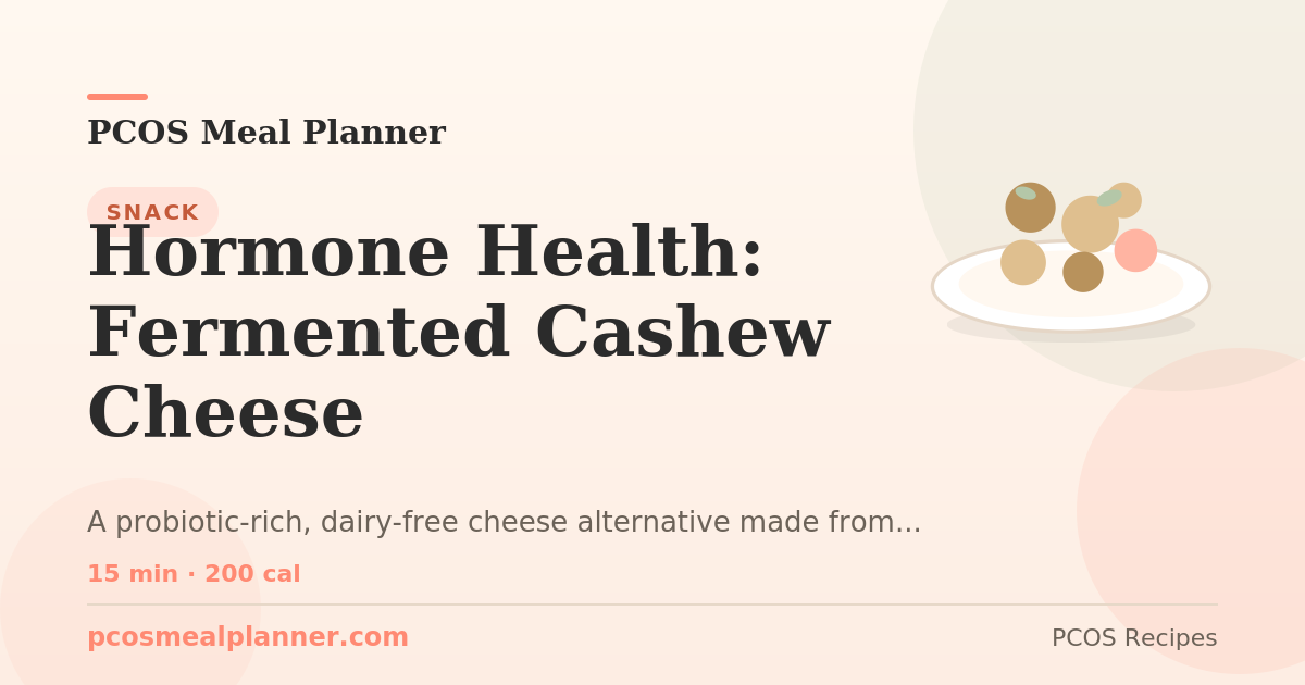 Hormone Health: Fermented Cashew Cheese | PCOS Meal Planner