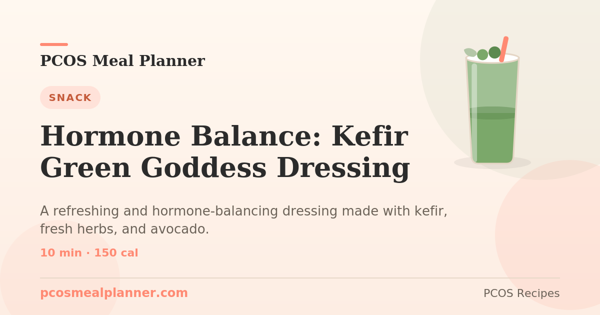 Hormone Balance: Kefir Green Goddess Dressing | PCOS Meal Planner