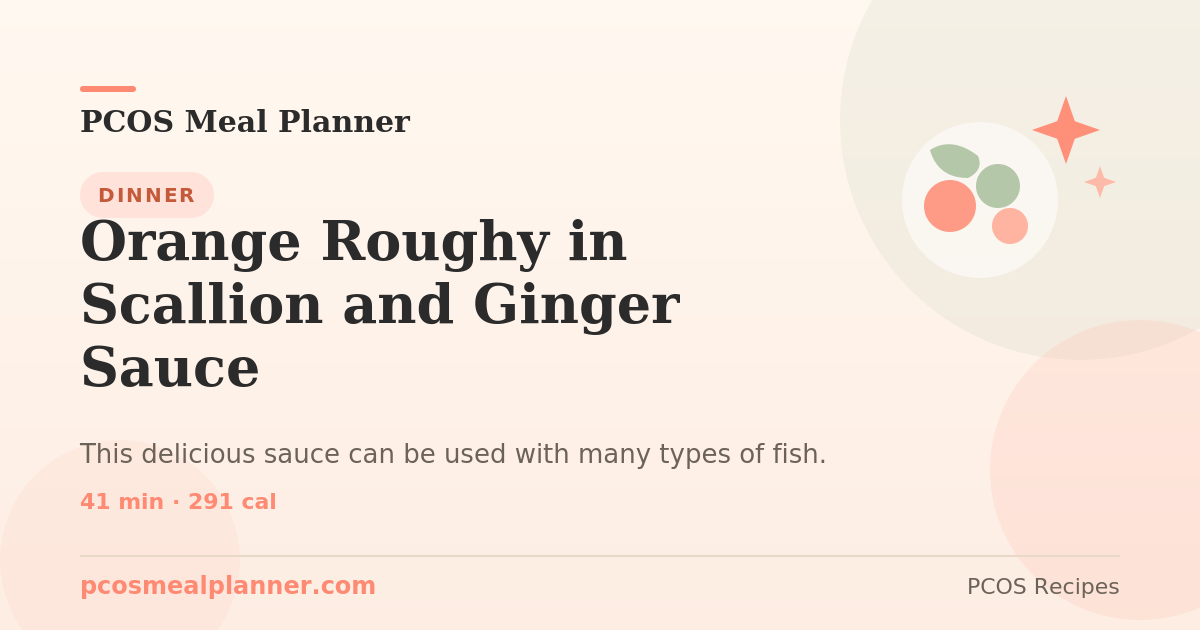 Orange Roughy in Scallion and Ginger Sauce | PCOS Meal Planner